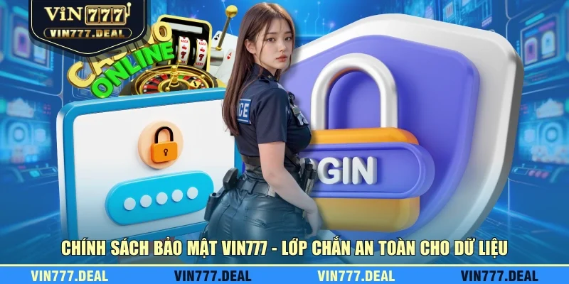 Chính sách bảo mật VIN777 - Lớp chắn an toàn cho dữ liệu Chính sách bảo mật VIN777 - Lớp chắn an toàn cho dữ liệu