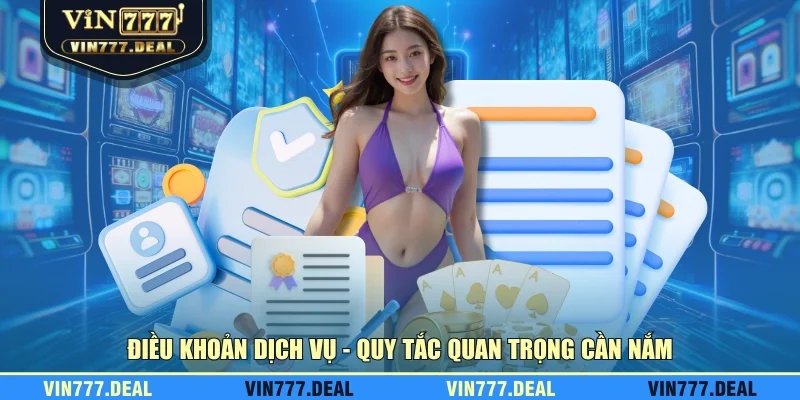 Điều khoản dịch vụ - Quy tắc quan trọng cần nắm Điều khoản dịch vụ - Quy tắc quan trọng cần nắm
