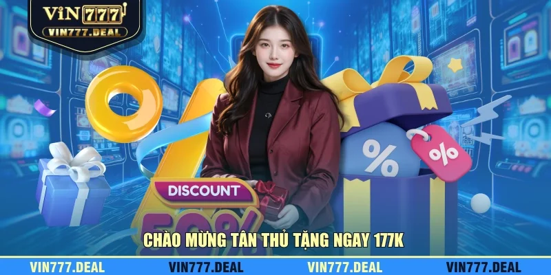 Chào mừng tân thủ tặng ngay 177K Chào mừng tân thủ tặng ngay 177K