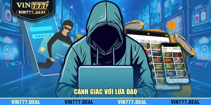 Cảnh giác với lừa đảo Cảnh giác với lừa đảo