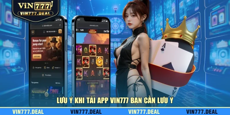 Lưu ý khi tải app VIN777 bạn cần lưu ý Lưu ý khi tải app VIN777 bạn cần lưu ý