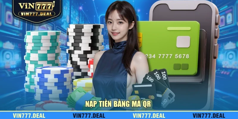 Nạp tiền bằng mã QR Nạp tiền bằng mã QR